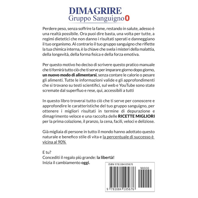 DIMAGRIRE Gruppo sanguigno 0: Velocemente senza dieta e digiuno. L'alternativa alla Chetogenica per eliminare la pancia. CONTIENE 3 LIBRI: Dieta gruppo 0 + Dieta per dimagrire gruppo 0 + Cistite DIMAGRIRE Gruppo sanguigno 0: Velocemente senza dieta e digiuno. L'alternativa alla Chetogenica per eliminare la pancia. CONTIENE 3 LIBRI: Dieta gruppo 0 + Dieta per dimagrire gruppo 0 + Cistite