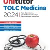 Unitutor TOLC Medicina 2024. Test di ammissione per Medicina e Chirurgia, Odontoiatria e Veterinaria. Con e-book
