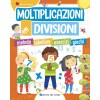 Moltiplicazioni e divisioni. Metodo. Tabelline. Esercizi. Giochi