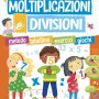 Moltiplicazioni e divisioni. Metodo. Tabelline. Esercizi. Giochi