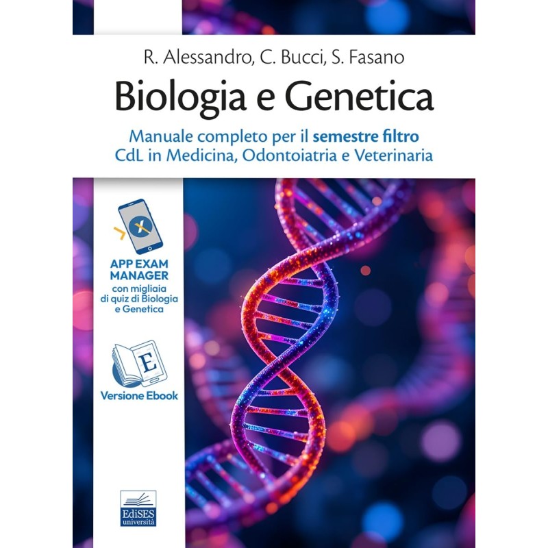 Manuale di Biologia e Genetica per il semestre filtro Medicina, Odontoiatria e Veterinaria