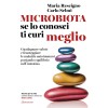 Microbiota, se lo conosci ti curi meglio. Guadagnare salute e fronteggiare le malattie autoimmuni portando equilibrio nell’intestino