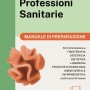 Alpha Test. Professioni sanitarie. Manuale di preparazione. Per l’ammissione ai corsi di laurea triennale delle professioni sanitarie, tra cui ... Con QR Code. Con software di simulazione