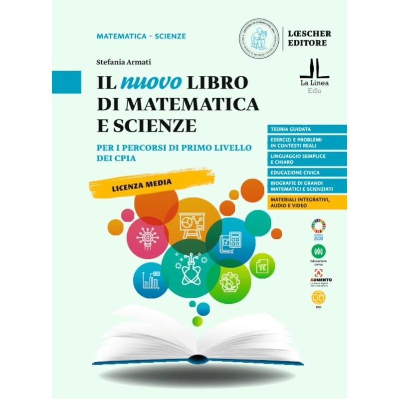 Il nuovo libro di matematica e scienze. Per i percorsi di primo livello dei CPIA. Per la Scuola media Il nuovo libro di matematica e scienze. Per i percorsi di primo livello dei CPIA. Per la Scuola media