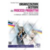Organizzazione e gestione dei processi produttivi. Per gli istituti tecnici a indirizzo grafica e comunicazione. Per gli Ist. tecnici e professionali. Con e-book. Con espansione online