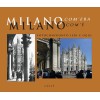 Milano com'era com'è. Fotoconfronto ieri e oggi. Ediz. illustrata Milano com'era com'è. Fotoconfronto ieri e oggi. Ediz. illustrata