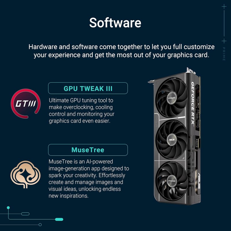 ASUS Prime NVIDIA GeForce RTX 5060 Ti OC Edition, Scheda Grafica 16 GB GDDR7, 128 Bit, PCIe 5.0, 3 Ventole Axial-Tech, 1 HDMI 2.1, 3 DisplayPort 2.1, GPU Tweak III, Nera, PRIME-RTX5060TI-O16G - RTX 5060 TI O16 GB ASUS Prime NVIDIA GeForce RTX 5060 Ti OC Edition, Scheda Grafica 16 GB GDDR7, 128 Bit, PCIe 5.0, 3 Ventole Axial-Tech, 1 HDMI 2.1, 3 DisplayPort 2.1, GPU Tweak III, Nera, PRIME-RTX5060TI-O16G - RTX 5060 TI O16 GB